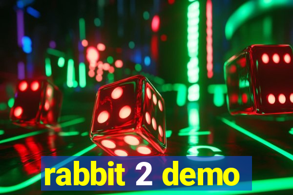 rabbit 2 demo